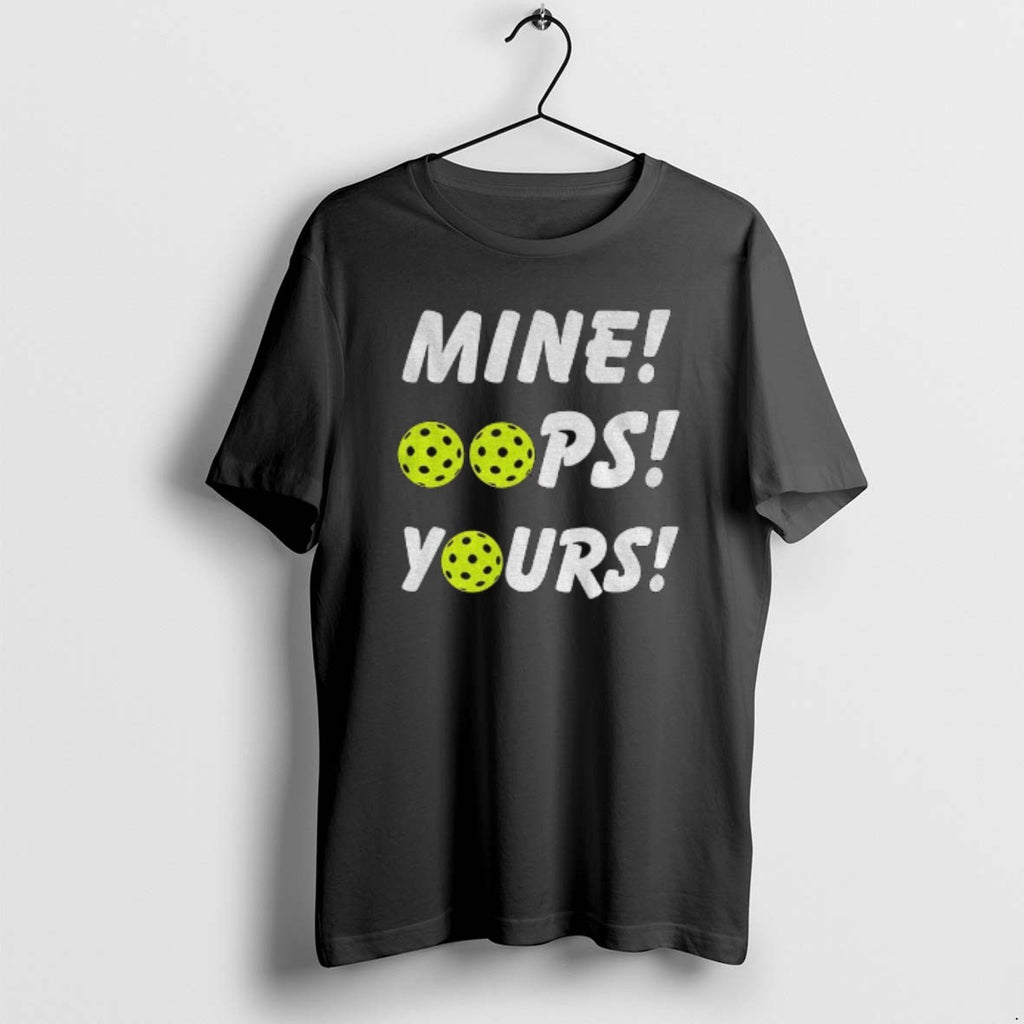 Official Mine Oops Yours Pickleball T-Shirts, Hoodie, Sweatshirt | RetroVerseTees.com