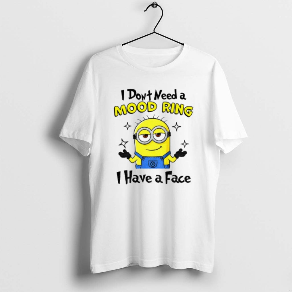 Official Minion I Dont Need A Mood Ring I Have A Face T-Shirts, Hoodie, Sweatshirt | RetroVerseTees.com