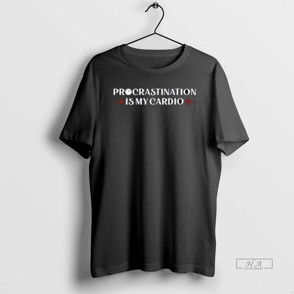 Official Procrastination Is My Cardio T-Shirts, Hoodie, Sweatshirt | RetroVerseTees.com