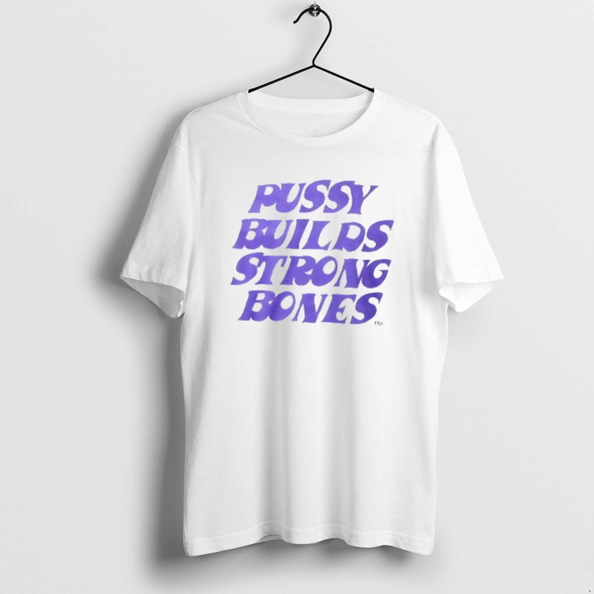 Official Pussy Builds Strong Bones T-Shirts, Hoodie, Sweatshirt | RetroVerseTees.com