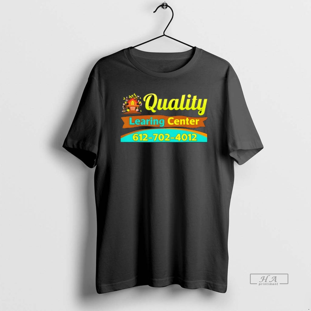Official Quality Learing Center Funny Day Care Meme T-Shirts, Hoodie, Sweatshirt | RetroVerseTees.com