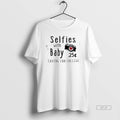 Official Selfies With Baby 25 Saving For College T-Shirts, Hoodie, Sweatshirt | RetroVerseTees.com