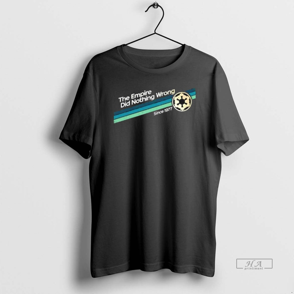 Official The Empire Did Nothing Wrong Since 1977 T-Shirts, Hoodie, Sweatshirt | RetroVerseTees.com