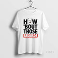 Official The Spack Stache How Bout Those Redbirds Funny T-Shirts, Hoodie, Sweatshirt | RetroVerseTees.com