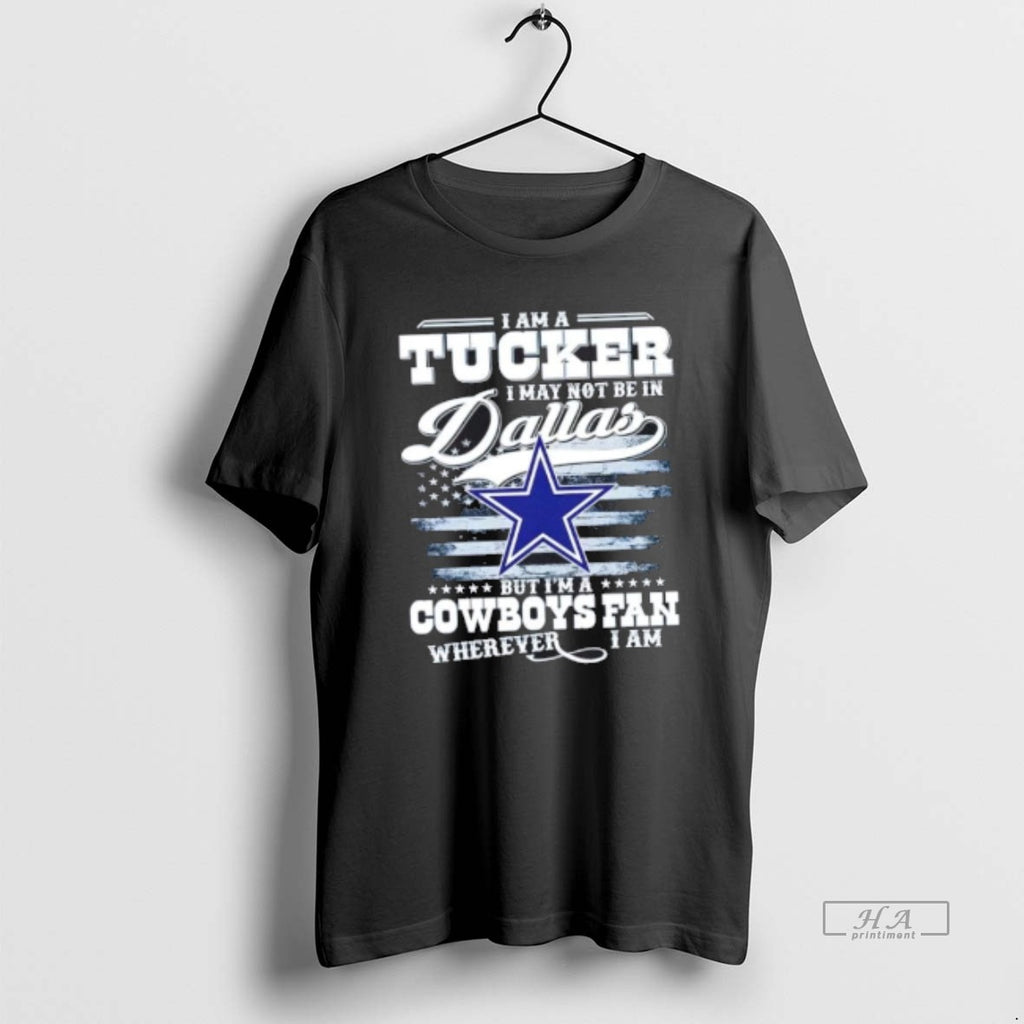 Official Trendy I Am A Tucker I May Not Be In Dallas But Im