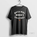 Official Watch More Womens Volleyball Texas Longhorns Logo T-Shirts, Hoodie, Sweatshirt | RetroVerseTees.com