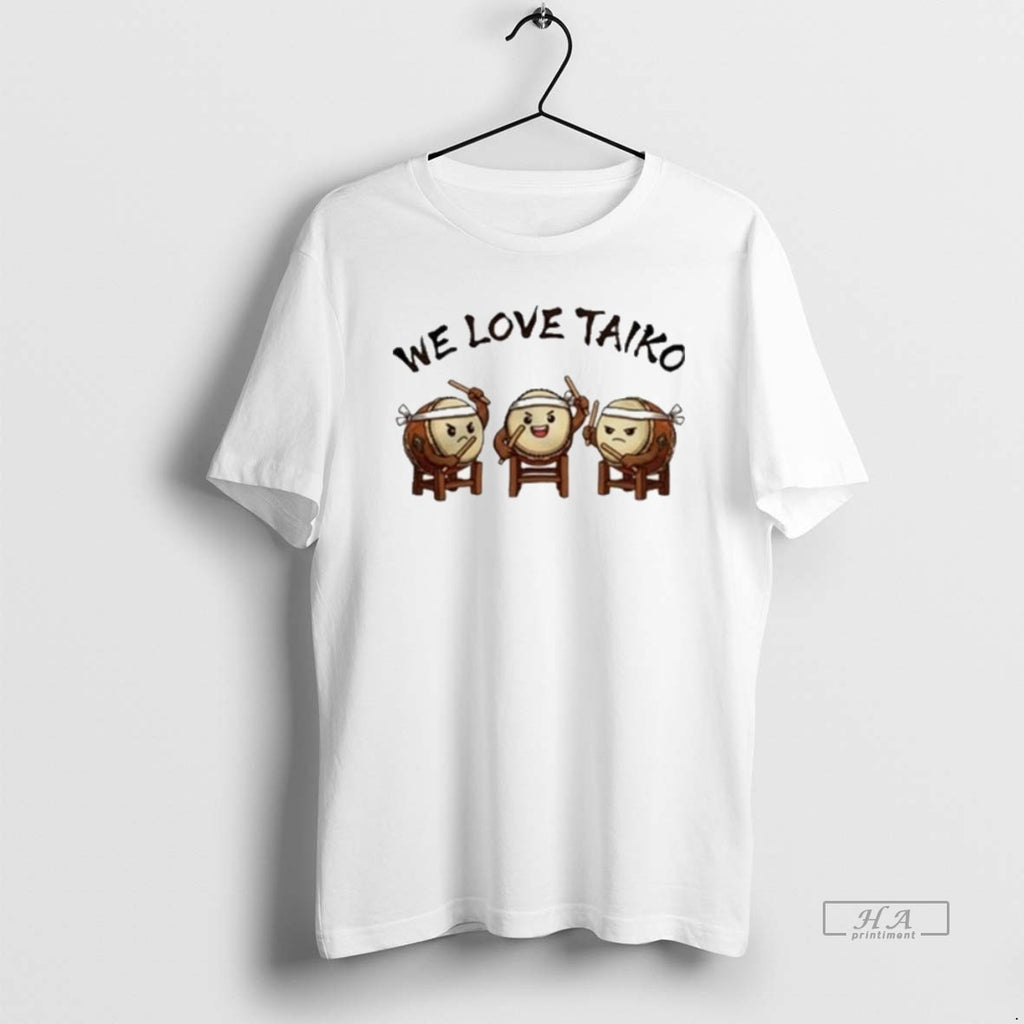 Official We Love Taiko T-Shirts, Hoodie, Sweatshirt | RetroVerseTees.com