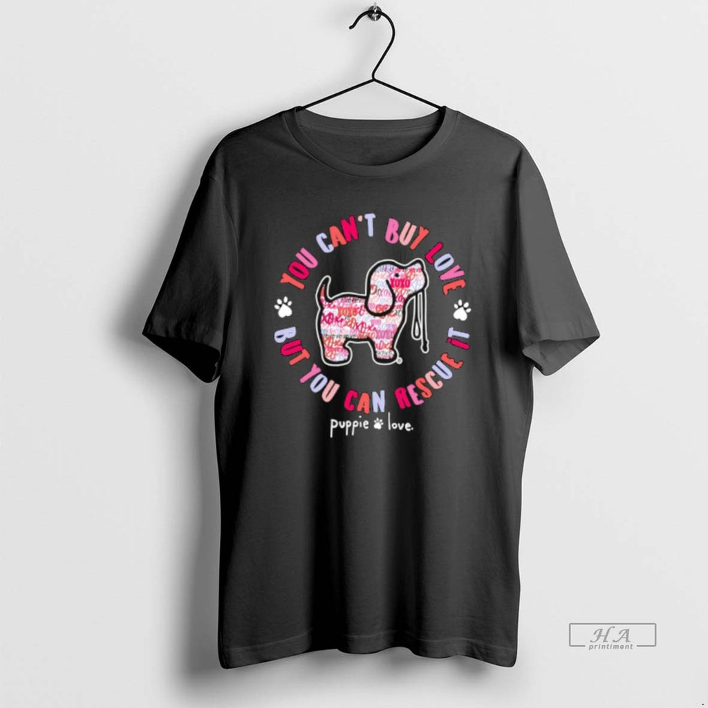 Official You Cant Buy Love But You Can Rescue It Puppie Love T-Shirts, Hoodie, Sweatshirt | RetroVerseTees.com