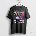 Official When Someone Attacks One Party Member We All Roll For Initiative T-Shirts, Hoodie, Sweatshirt | RetroVerseTees.com