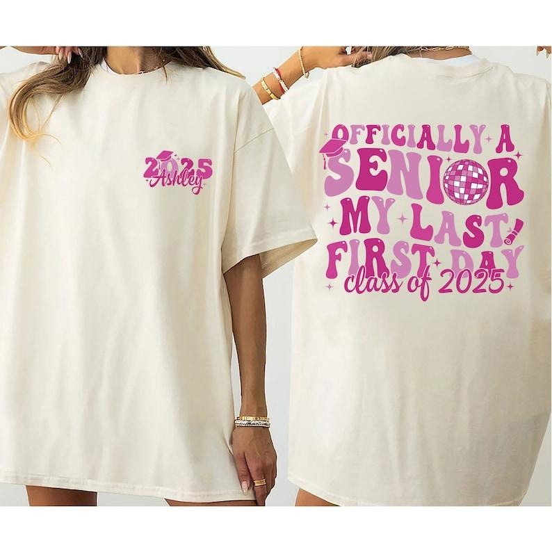 Officially A Senior 2025 Shirt, Class Of 2025 Shirt, Senior 2025 Shirt, Senior Gifts, My Last First Day 2025 Shirt, 2025...