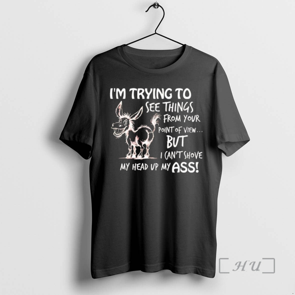 Officials Donkey Im Trying To See Things From Your Point Of View But I Cant T-Shirts, Hoodie, Sweatshirt | RetroVerseTees.com