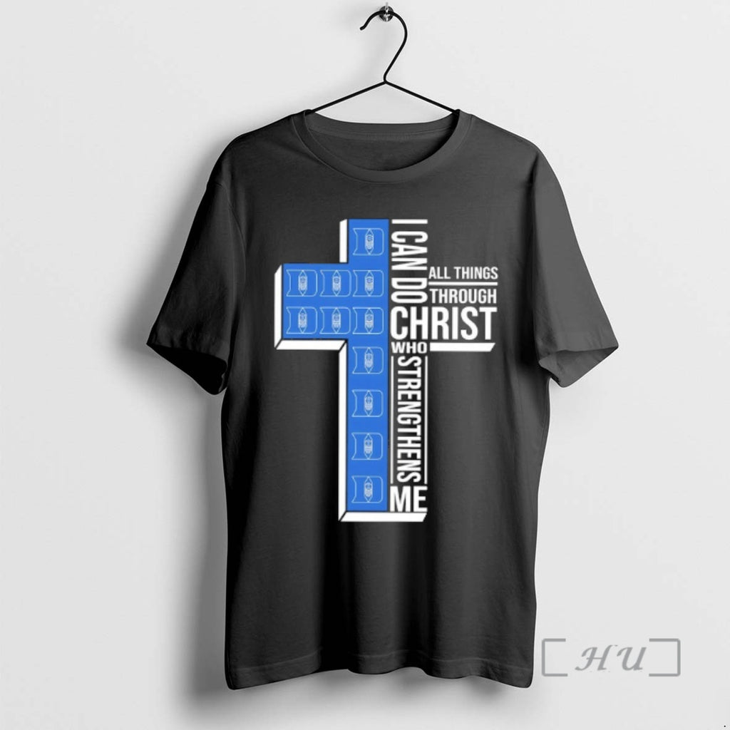 Officials Duke Womens Basketball I Can All Things Do Through Christ Who Strengthens Me Premium T-Shirts, Hoodie, Sweatshirt