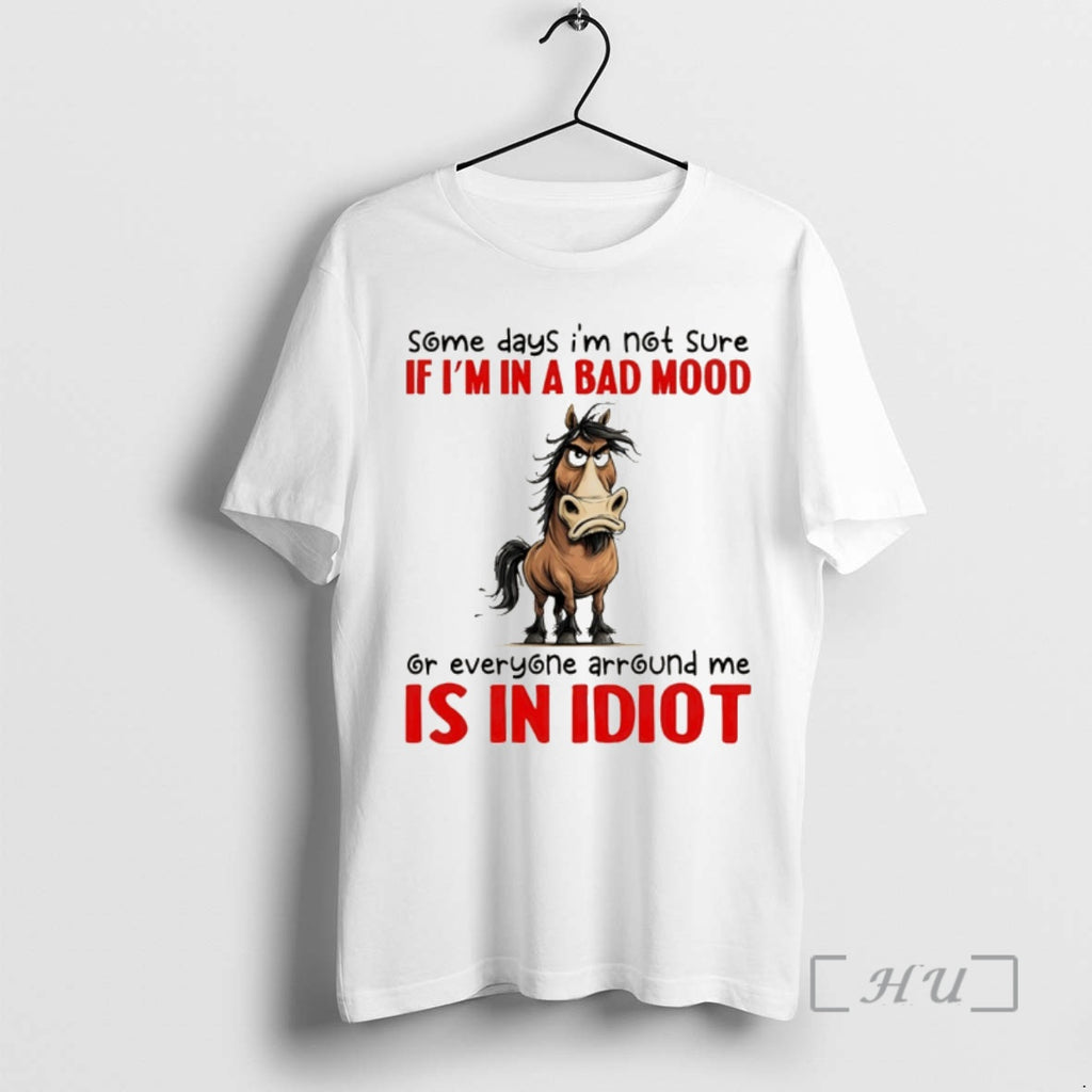 Officials Funny Donkey Some Days Im Not Sure If Im In A Bad Mood Or T-Shirts, Hoodie, Sweatshirt | RetroVerseTees.com
