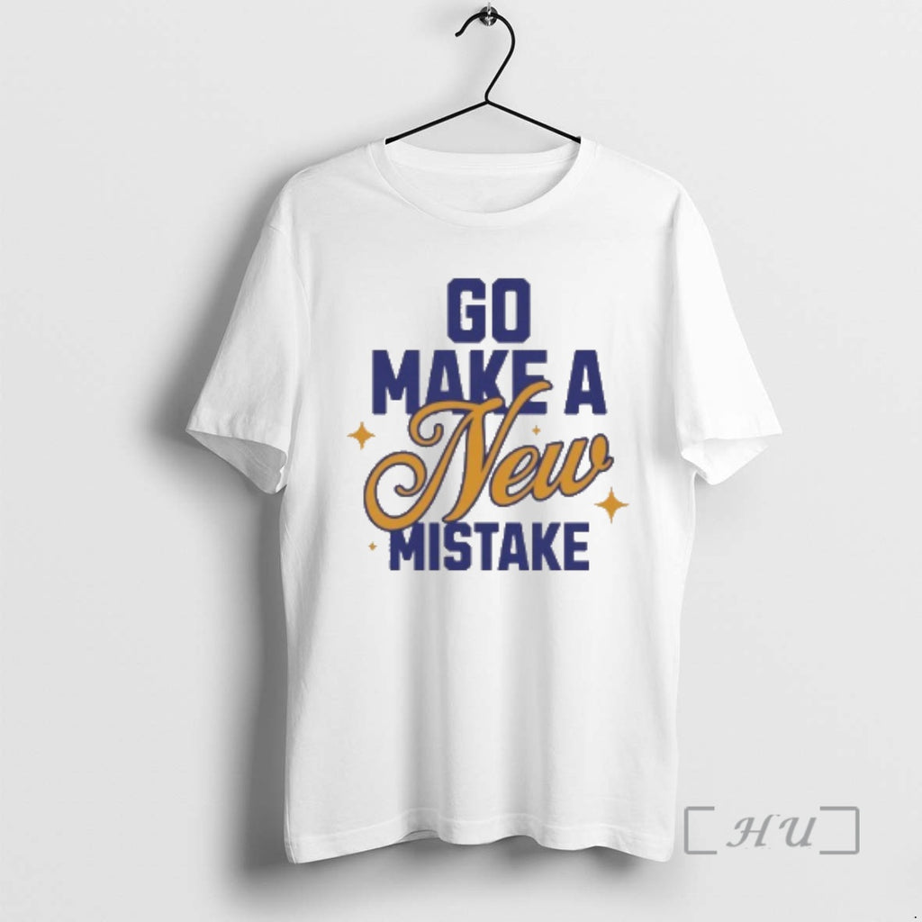 Officials Go Make A New Mistake T-Shirts, Hoodie, Sweatshirt | RetroVerseTees.com