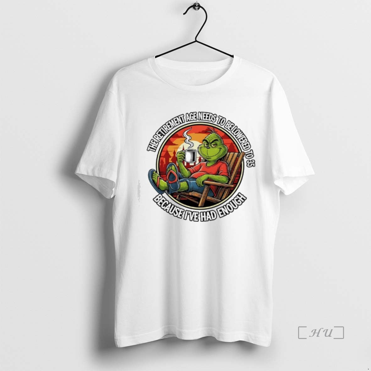 Officials Grinch License The Retirement Age Needs To Be Lowered To 35 Because Ive Had T-Shirts, Hoodie, Sweatshirt