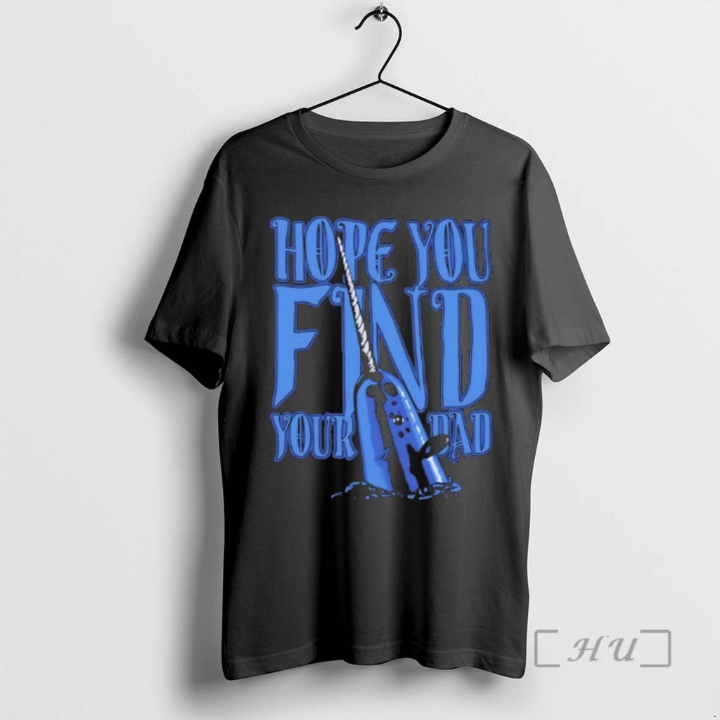 Officials Hope You Find Your Dad Bye Buddy T-Shirts, Hoodie, Sweatshirt | RetroVerseTees.com