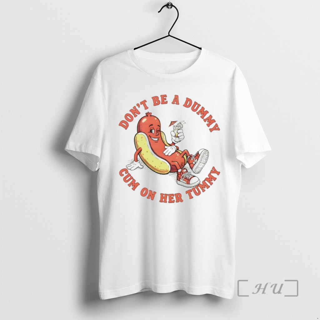 Officials Hot Dog Dont Be A Dummy Cum On Her Tummy Premium T Shirts Sweater Hoodie, Sweatshirt | RetroVerseTees.com