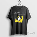 Officials If You Need Me Dont Funny Black Cat Sitting On The Sofa Meme Premium T-Shirts, Hoodie, Sweatshirt