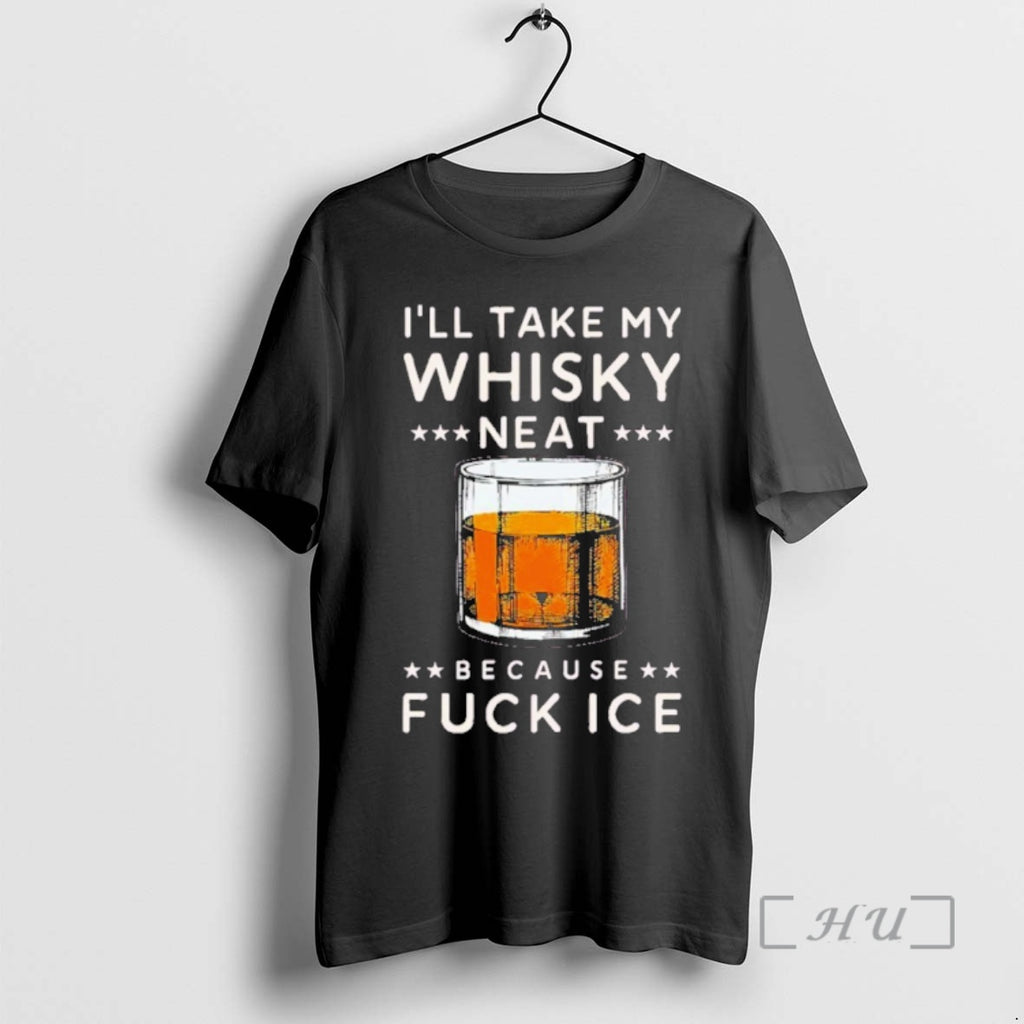 Officials Ill Take My Whisky Neat Because Fuck Ice Abolish Ice Premium T Shirts Sweater Hoodie, Sweatshirt