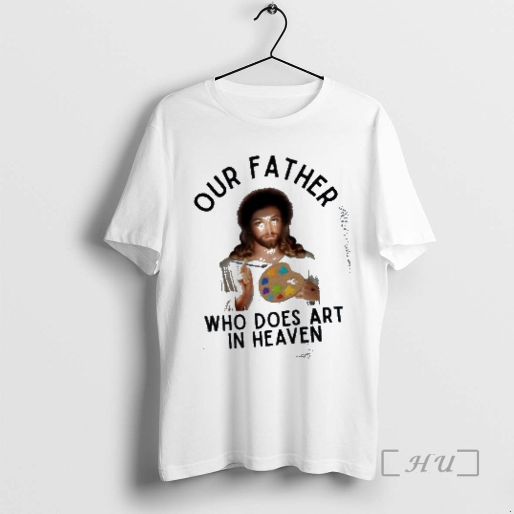 Officials Jesus Our Father Who Does Art In Heaven Bob Ross Parody Premium T Shirts Hoodie, Sweatshirt | RetroVerseTees.com