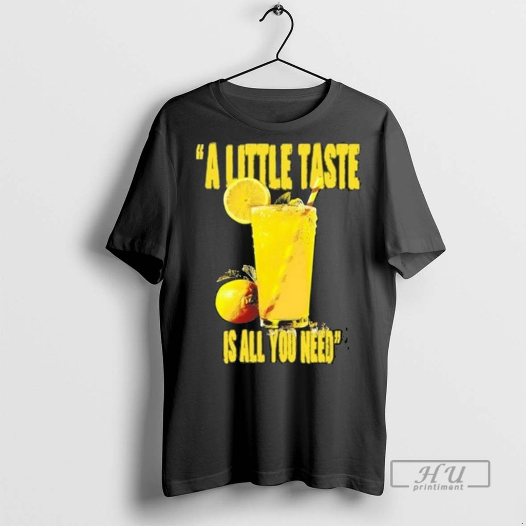 Officials Louis Lemonade A Little Taste Is All You Need T Shirt