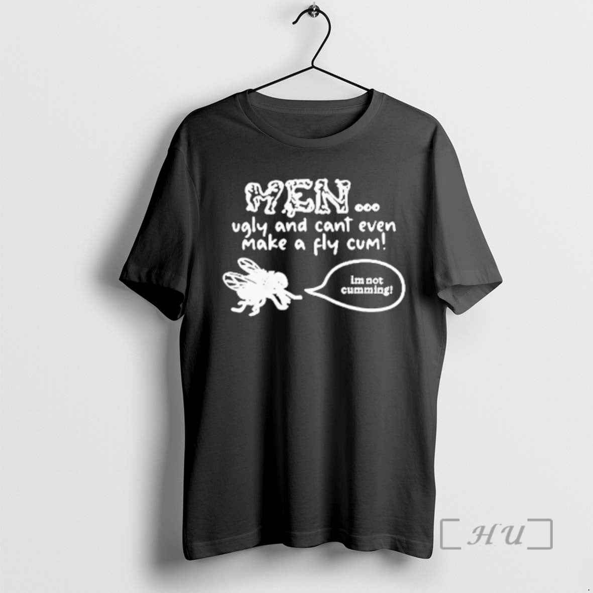 Officials Men Ugly And Cant Even Make A Fly Cum Im Not Cumming Premium T-Shirts, Hoodie, Sweatshirt | RetroVerseTees.com