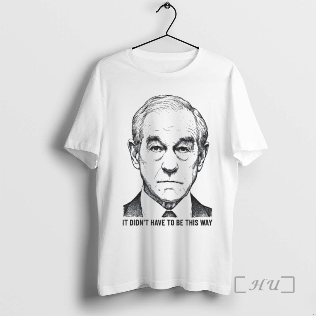 Officials Ron Paul It Didnt Have To Be This Way T-Shirts, Hoodie, Sweatshirt | RetroVerseTees.com