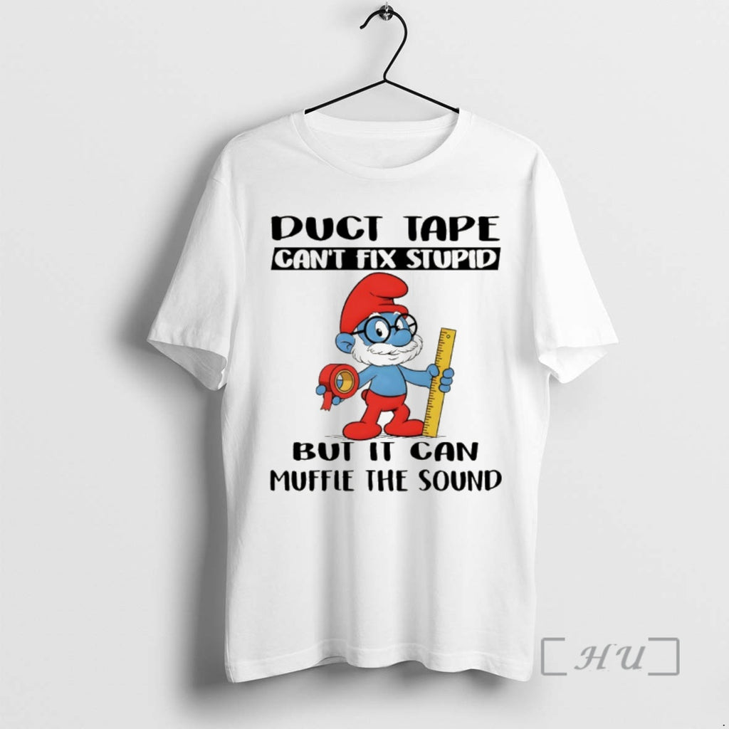 Officials Smurf Duct Tape Cant Fix Stupid But It Can Muffle The Sound Premium T-Shirts, Hoodie, Sweatshirt