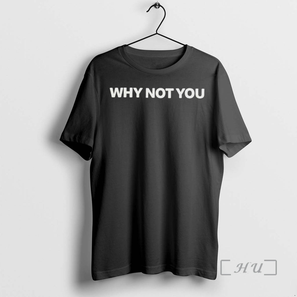 Officials Togi Why Not You T-Shirts, Hoodie, Sweatshirt | RetroVerseTees.com