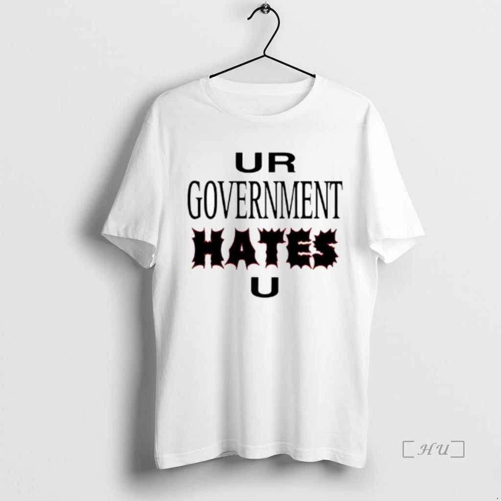 Officials Ur Government Hates U T-Shirts, Hoodie, Sweatshirt | RetroVerseTees.com