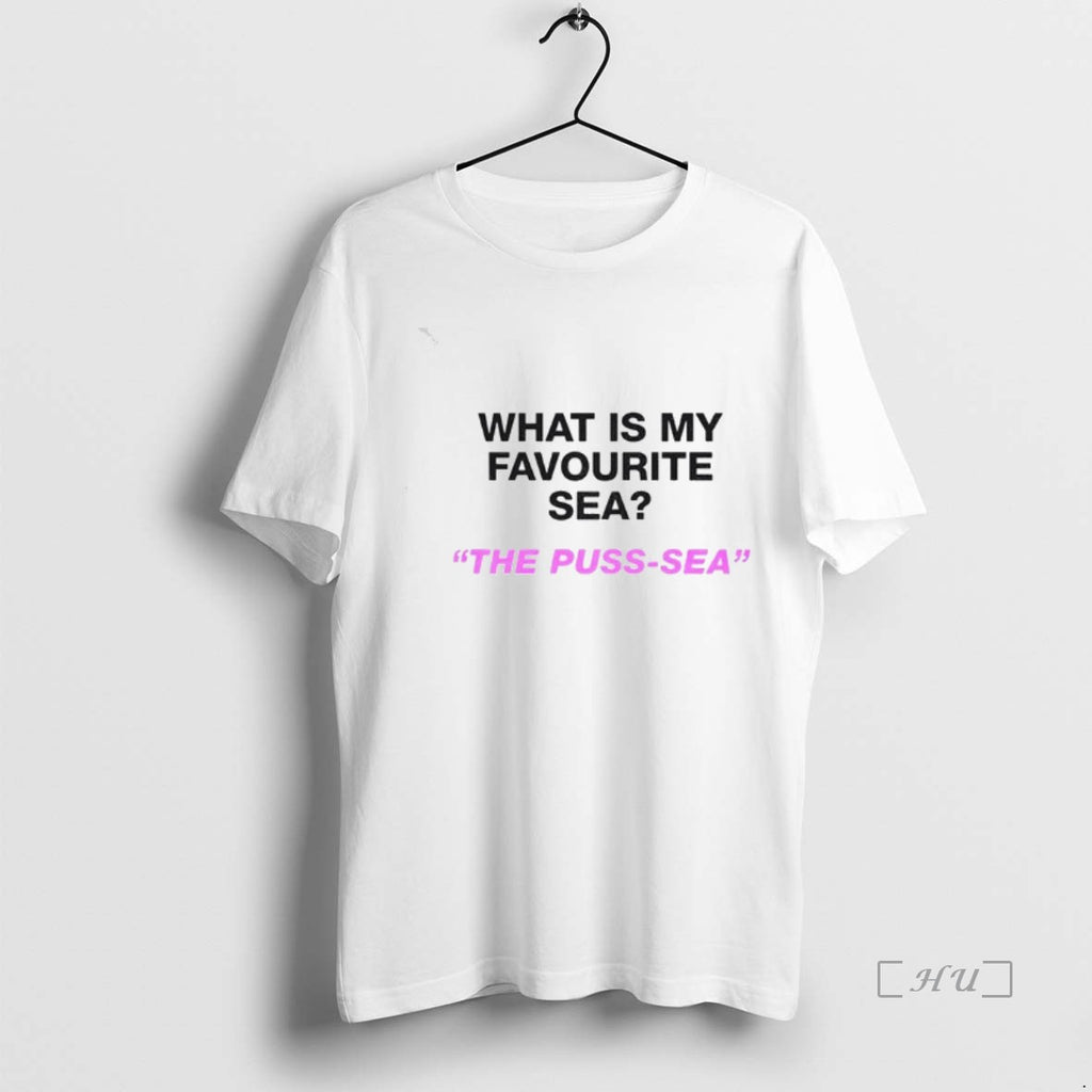 Officials What Is My Favourite Sea The Puss Sea T-Shirts, Hoodie, Sweatshirt | RetroVerseTees.com