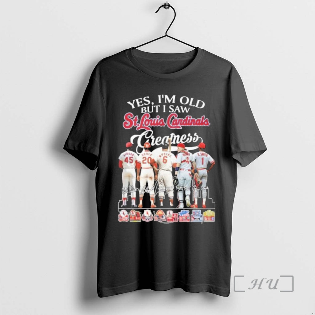 Officials Yes Im Old But I Saw St Louis Cardinals 2026 Greatness Premium T Shirts Hoodie, Sweatshirt | RetroVerseTees.com