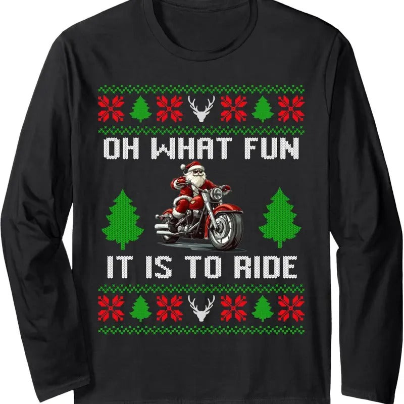 Oh What Fun It Is To Ride Motorcycle Santa Ugly Christmas Long Sleeve T-Shirt Hoodie, Sweatshirt | RetroVerseTees.com