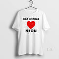 Original Bad Bitches Love Neon T-Shirts, Hoodie, Sweatshirt | RetroVerseTees.com