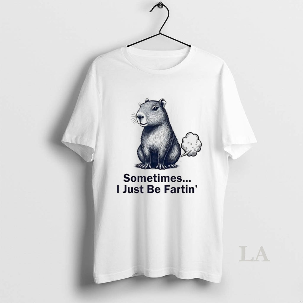 Original Capybara Sometimes I Just Be Fartin T-Shirts, Hoodie, Sweatshirt | RetroVerseTees.com