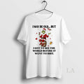Original Grinch I May Be Old But I Got To See The World Before It T-Shirts, Hoodie, Sweatshirt | RetroVerseTees.com