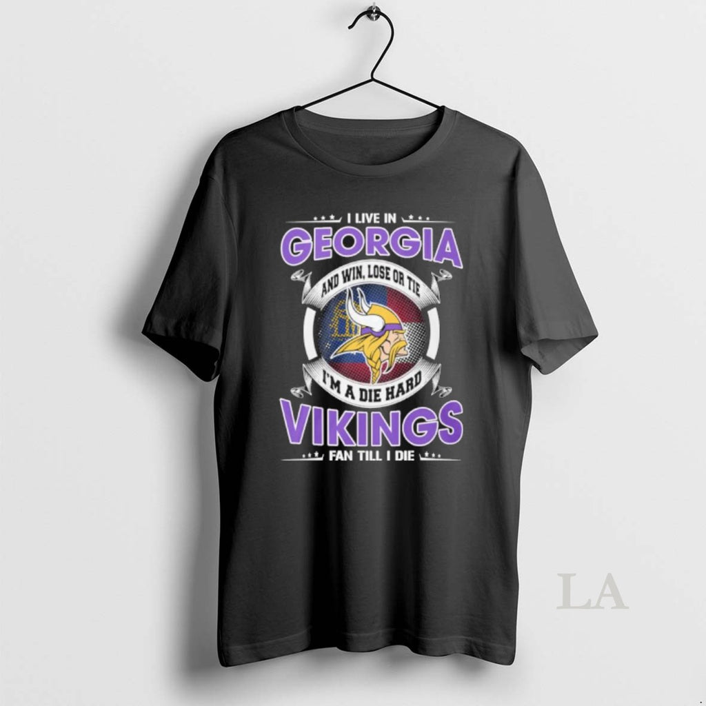 Original I Live In Georgia And Win Lose Or Tie Im A Die Hard Minnesota T-Shirts, Hoodie, Sweatshirt | RetroVerseTees.com