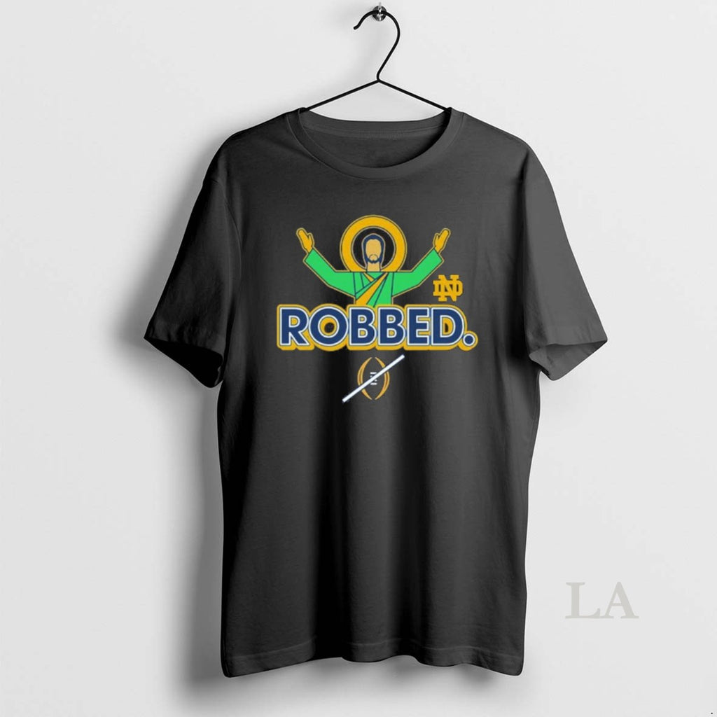 Original Jesus Robbed Notre Dame Football Cfp 2025 T-Shirts, Hoodie, Sweatshirt | RetroVerseTees.com