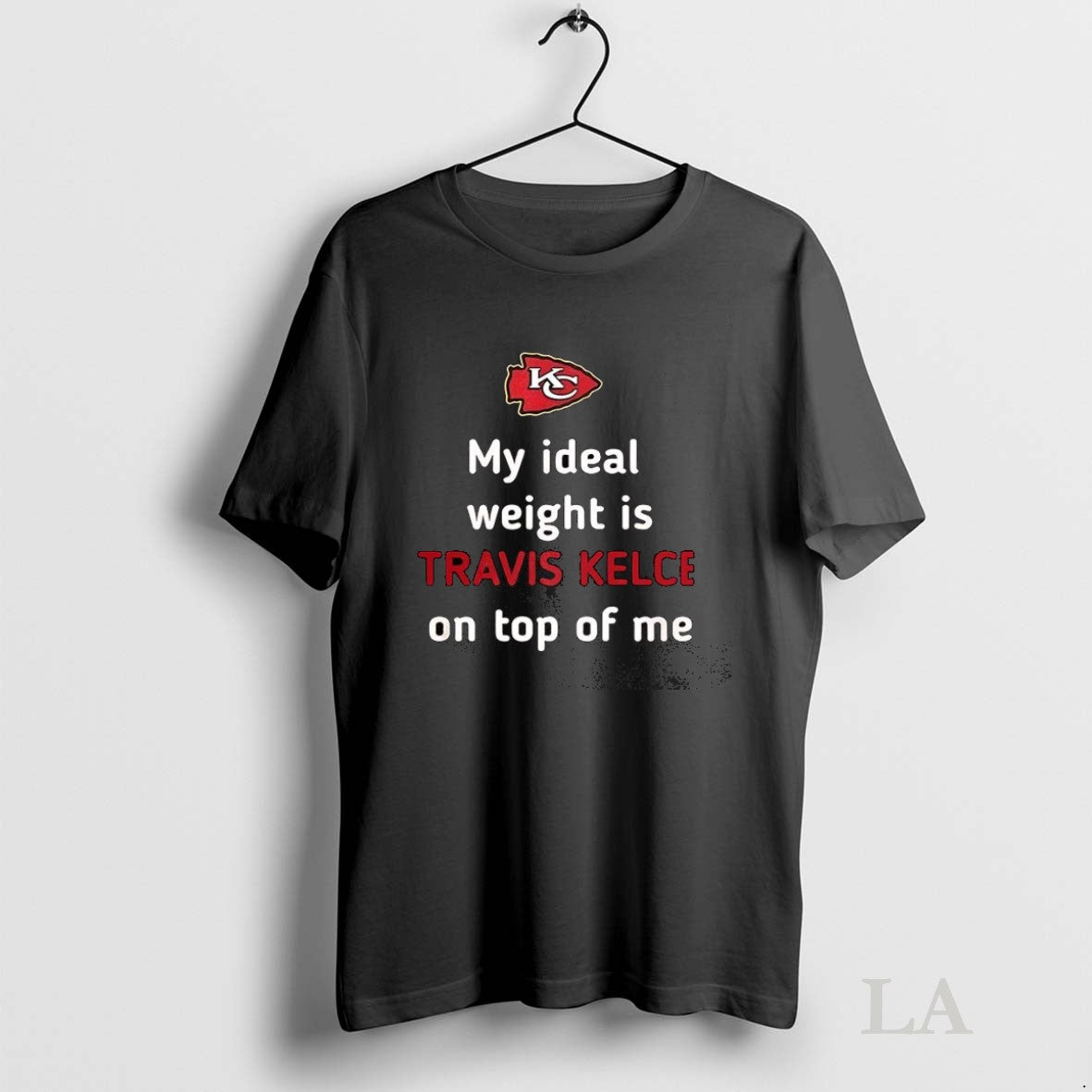 Original Kansas City Chiefs My Ideal Weight Is Travis Kelce On Top Of Me