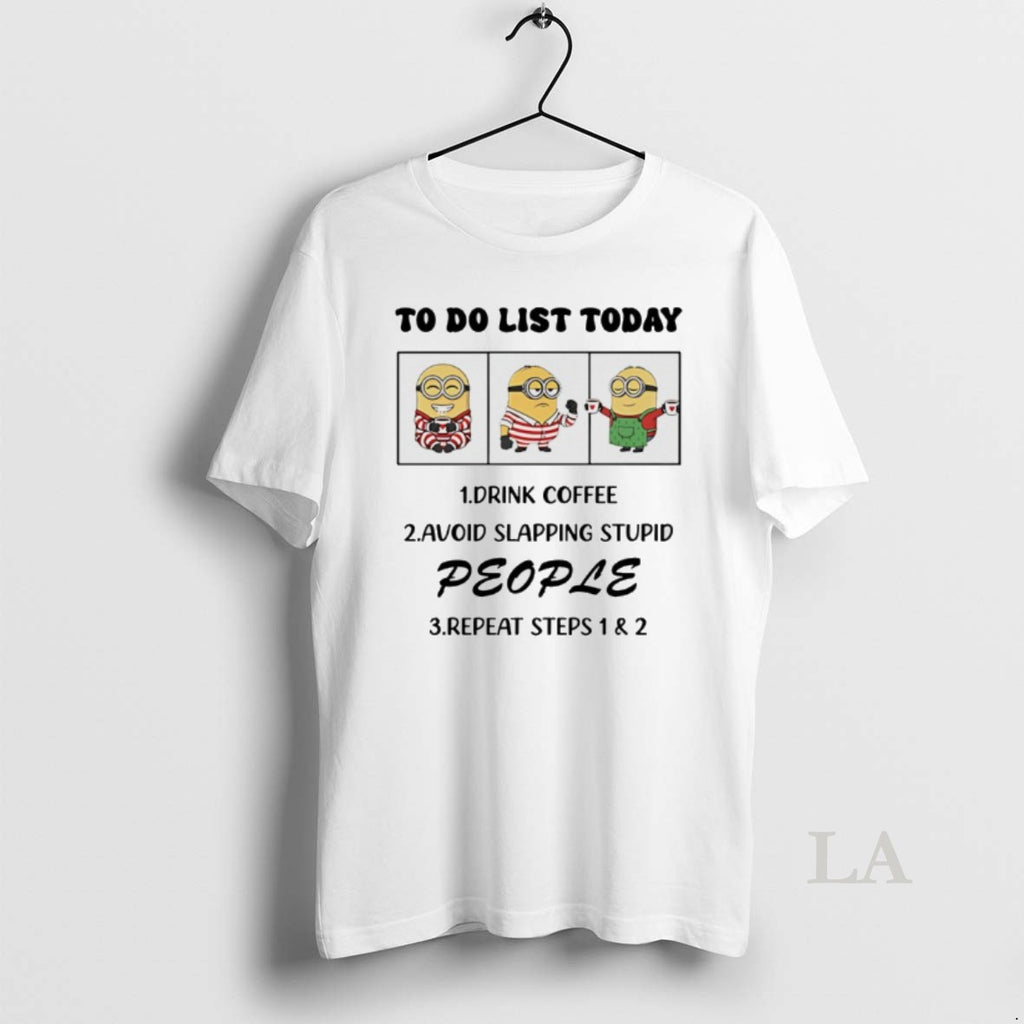 Original Minion To Do List Today Drink Coffee Avoid Slapping Stupid People T-Shirts, Hoodie, Sweatshirt | RetroVerseTees.com