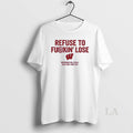 Original Refuse To Fuckin Lose Wisonsin Volleyball T-Shirts, Hoodie, Sweatshirt | RetroVerseTees.com