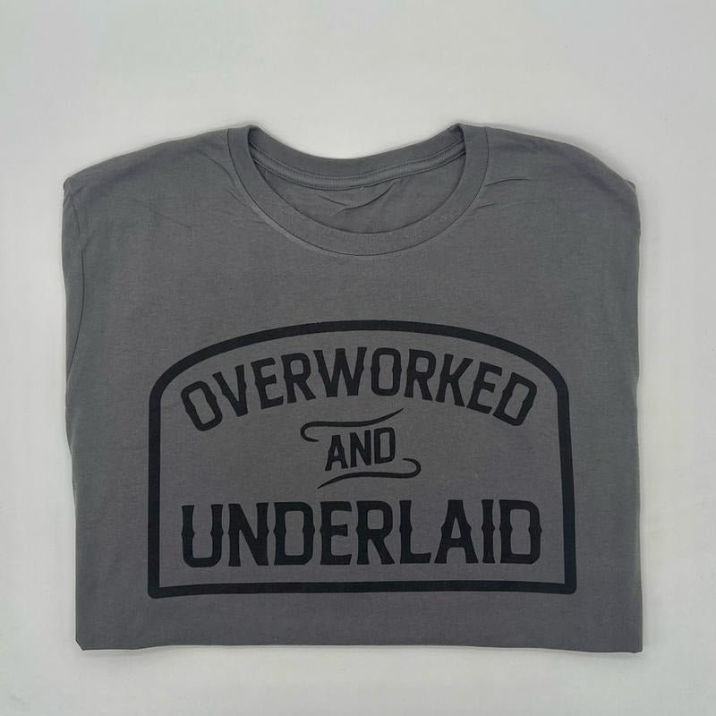 Overworked and Underlaid T-Shirt Hoodie, Sweatshirt | RetroVerseTees.com