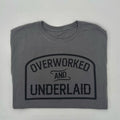 Overworked and Underlaid T-Shirt Hoodie, Sweatshirt | RetroVerseTees.com