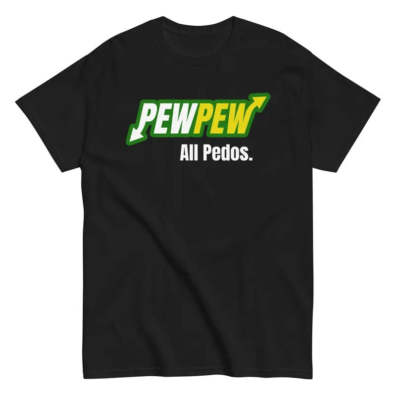 Pew Pew All Pedos Shirt Hoodie, Sweatshirt | RetroVerseTees.com