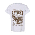 Please Be Patient, 1900s, Country, Funny, Horse, Western, Women's T-Shirts, Hoodie, Sweatshirt | RetroVerseTees.com