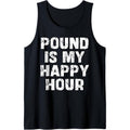 Pound Fitness Pound is my Happy Hour Funny Tank Top Made in USA T-Shirts, Hoodie, Sweatshirt | RetroVerseTees.com