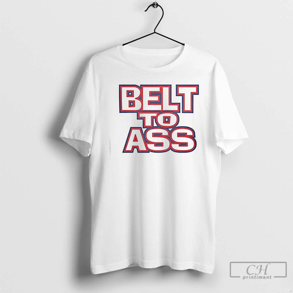 Premium Belt To Ass T-Shirts, Hoodie, Sweatshirt | RetroVerseTees.com
