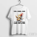 Premium Chicken Live Laugh Love If That Doesnt Work Load Aim And Fire T Shirts Hoodie, Sweatshirt | RetroVerseTees.com
