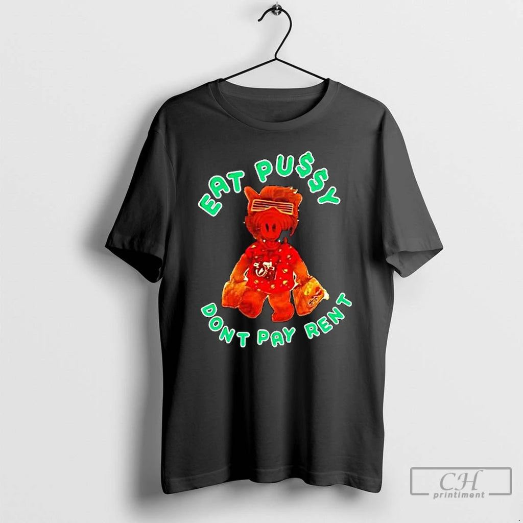Premium Eat Pussy Dont Pay Rent T-Shirts, Hoodie, Sweatshirt | RetroVerseTees.com