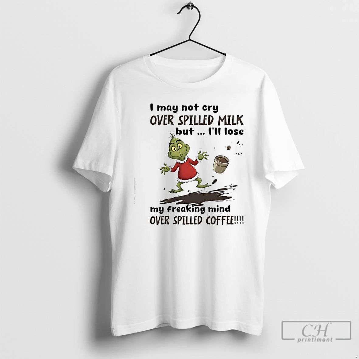 Premium Grinch Christmas I May Not Cry Over Spilled Milk But Ill Lose My Freaking T-Shirts, Hoodie, Sweatshirt